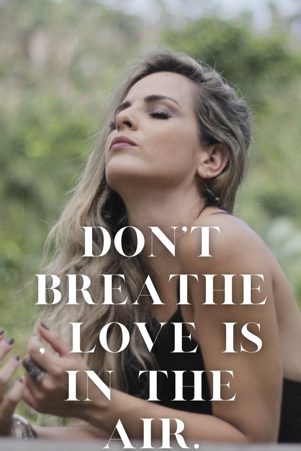 Don’t breathe, love is in the air