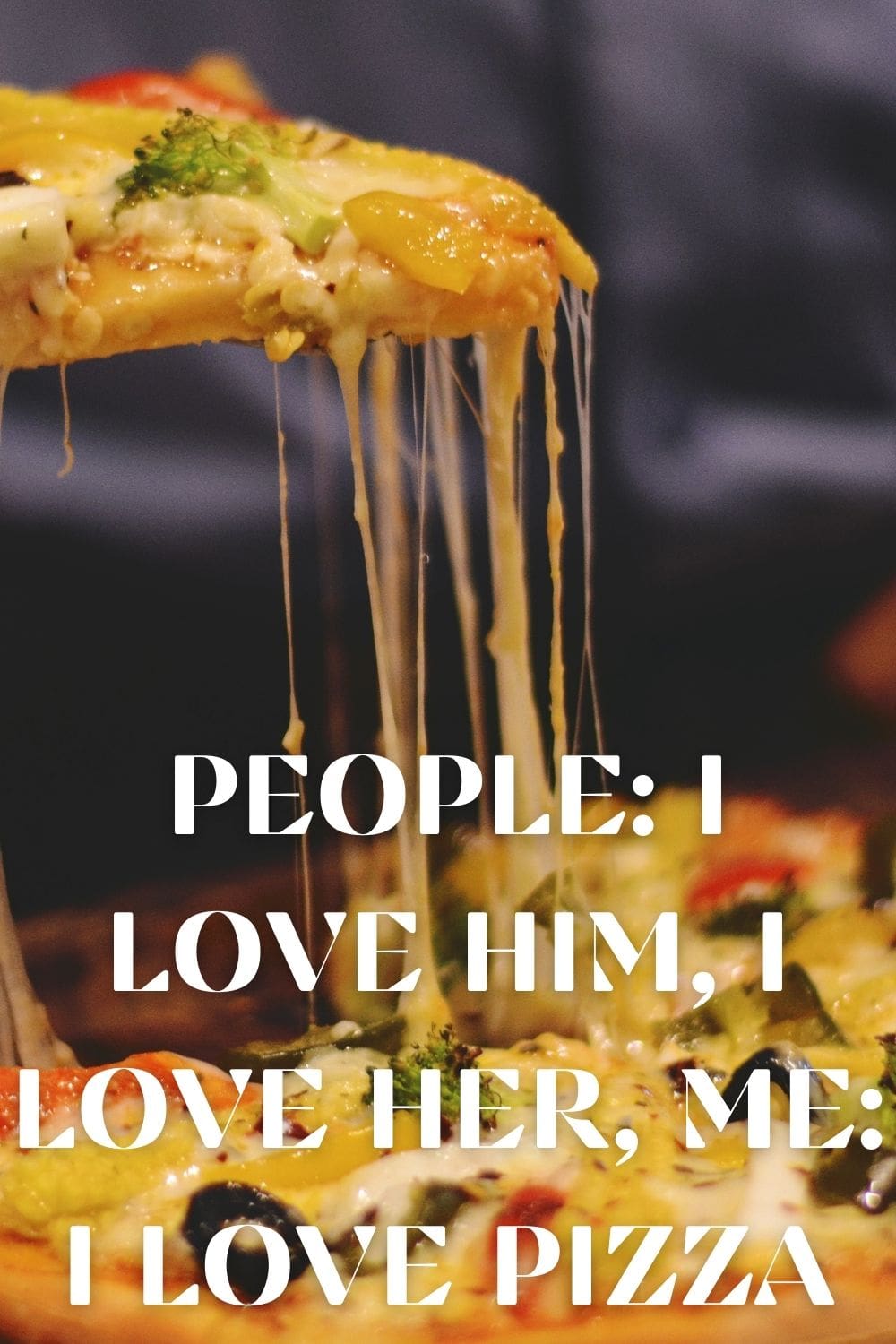 People I Love Him I love her Me I love pizza