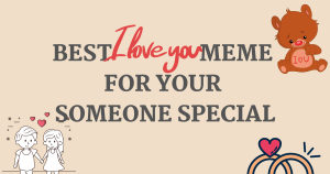 95+ I LOVE YOU MEME for Your Someone Special