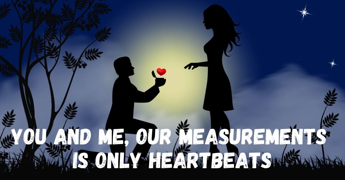 You and me, our measurements are only heartbeats