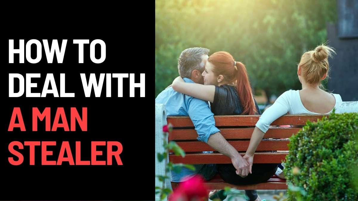 How To Deal With A Man Stealer