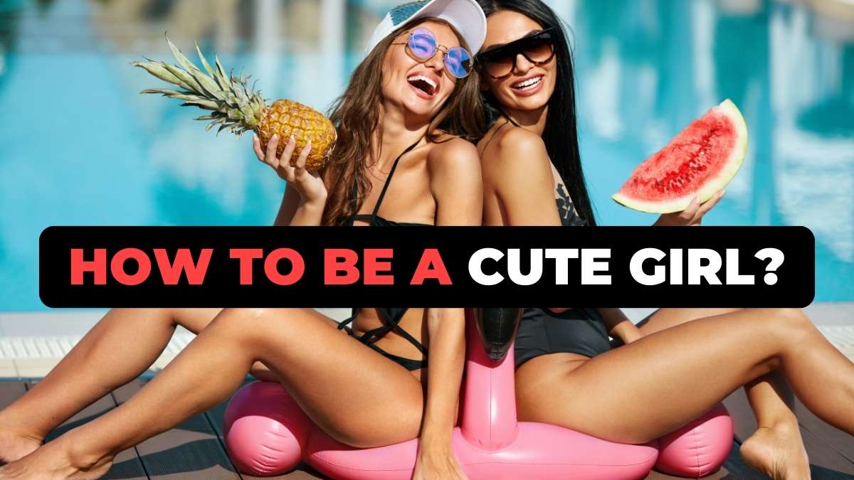 How To Be a Cute Girl